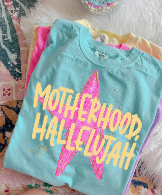 Motherhood, Hallelujah Tee